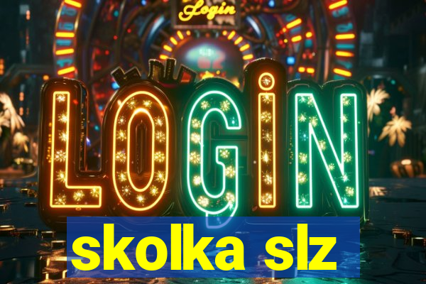 skolka slz